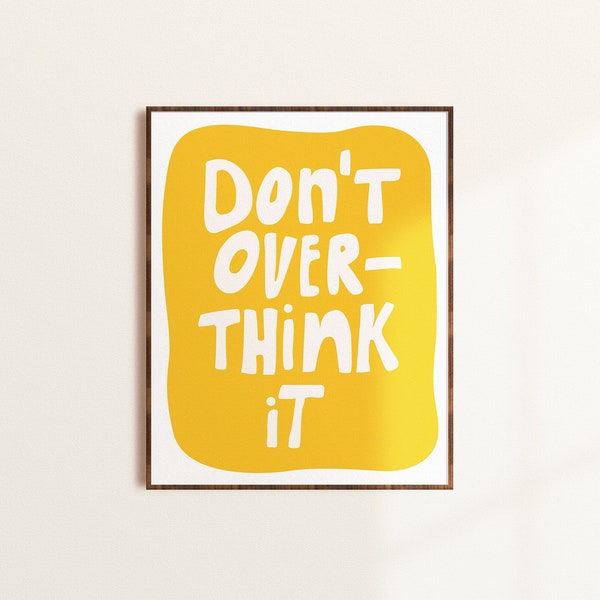 Don T Overthink Poster - Etsy