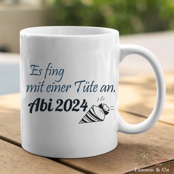 Abi Geschenk Keramiktasse mit Spruch: Es fing mit einer Tüte an! ABI 2024. Schulabschluss | Abitur Geschenk Tasse.