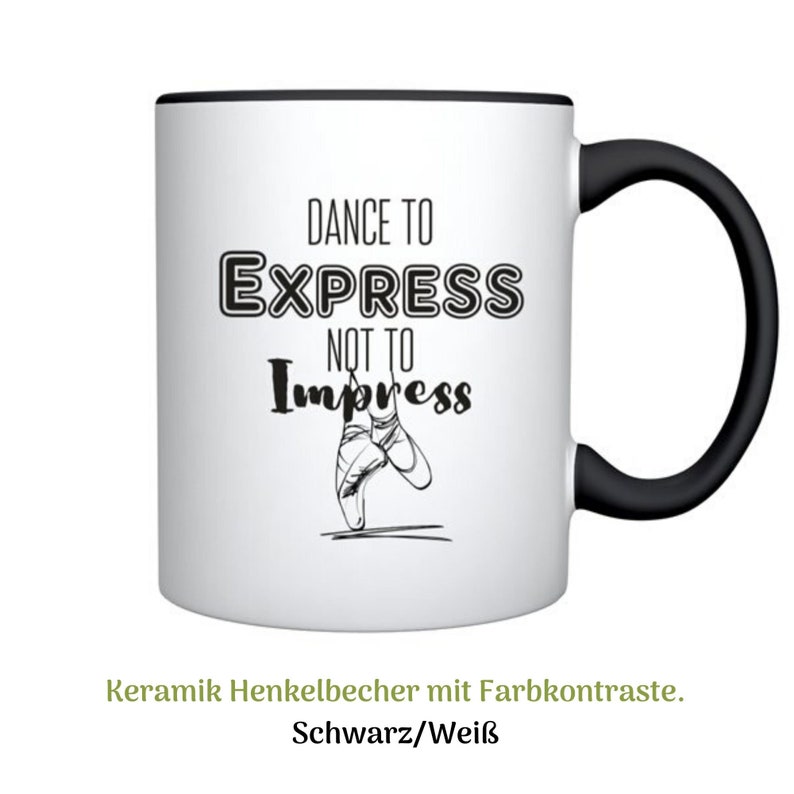 Puede incluir: Taza de cer&aacute;mica blanca con borde y asa negros. La taza tiene un gr&aacute;fico en blanco y negro de un par de zapatillas de ballet con el texto "Dance to Express Not to Impress".