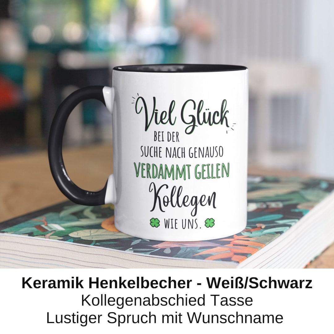 Kollegenabschied oder Jobwechsel Geschenk Tasse mit lustiger Spruch