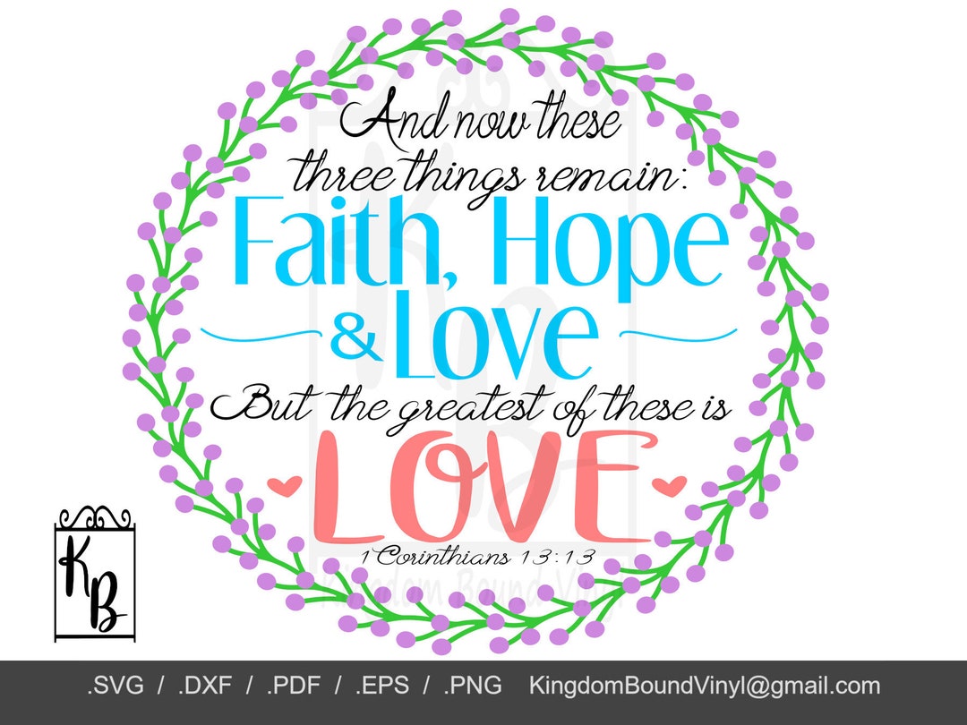 Faith, Hope, Love 1 Corinthians 13:13 Bible Verse Scripture Svg/png/pdf