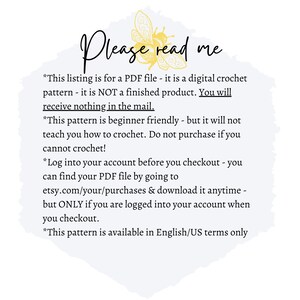 Puede incluir: Un archivo PDF de patr&oacute;n de crochet digital con una ilustraci&oacute;n de abeja y un texto que dice "Por favor, l&eacute;ame". El texto explica que esta lista es para una descarga digital y no un producto f&iacute;sico. Tambi&eacute;n indica que el patr&oacute;n es f&aacute;cil de aprender, pero no ense&ntilde;a a tejer crochet. El texto tambi&eacute;n instruye a los compradores a iniciar sesi&oacute;n en su cuenta de Etsy antes de pagar para descargar el archivo PDF.