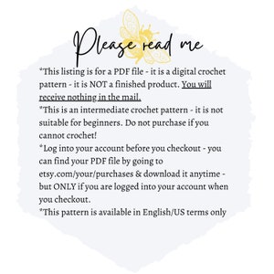 K&ouml;nnte beinhalten: Ein wei&szlig;er Hintergrund mit einer gelben und braunen Bienenillustration und dem Text "Bitte lesen Sie mich". Der Text unter der Illustration lautet "*Diese Liste ist f&uuml;r eine PDF-Datei - es handelt sich um ein digitales H&auml;kelmuster - es ist KEIN fertiges Produkt. Sie erhalten nichts per Post."*Dies ist ein H&auml;kelmuster f&uuml;r Fortgeschrittene - es ist nicht f&uuml;r Anf&auml;nger geeignet. Kaufen Sie nicht, wenn Sie nicht h&auml;keln k&ouml;nnen! *Melden Sie sich bei Ihrem Konto an, bevor Sie zur Kasse gehen - Sie finden Ihre PDF-Datei, indem Sie zu etsy.com/your/purchases gehen und sie jederzeit herunterladen - aber NUR, wenn Sie bei Ihrem Konto angemeldet sind, wenn Sie zur Kasse gehen. *Dieses Muster ist nur in englischer/US-Sprache verf&uuml;gbar"