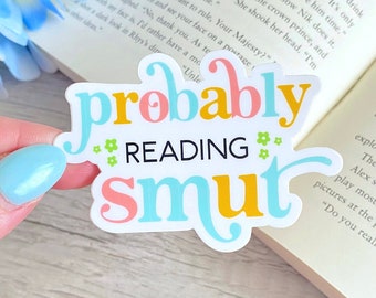 Probably Reading Smut Sticker: Waterproof Vinyl Decal