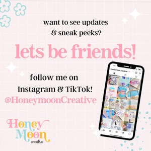 May include: Pink and white graphic with the text "lets be friends!" and "follow me on Instagram & TikTok! @HoneymoonCreative". A smartphone with a grid of colourful images is shown in the bottom right corner.