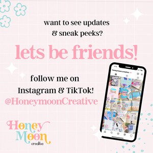 May include: Pink and white graphic with the text "lets be friends!" and "follow me on Instagram & TikTok! @HoneymoonCreative". A smartphone with a grid of colorful images is shown in the bottom right corner.