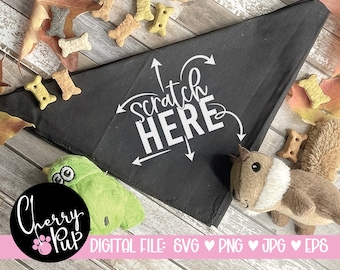 Scratch Here Dog Bandana SVG, Svg Files For Cricut, Png Files,  Instant Download, Dog Lover, Dog Mom, Cutting File, Sublimation File