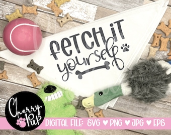 Fetch It Yourself Dog Bandana SVG, Svg Files For Cricut, Png Files, Instant Download, Dog Lover, Dog Mom, Cutting File, Sublimation File