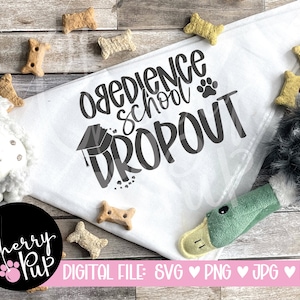 Obedience School Dropout SVG For Dog Bandana, Instant Digital Download, Funny SVG For Dog Shirt, Cricut Cutting File, Heat Transfer Graphic