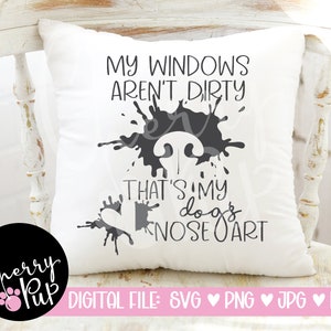 Mijn Windows zijn niet vies, dat is de neus van mijn hond Art SVG, Instant Digital Download, Home Decor voor hondenliefhebber, Cricut Cutting File, Afdrukbare SVG