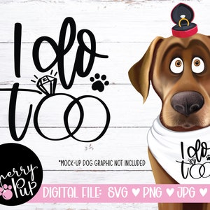 Pode incluir: Um arquivo digital para um design com tema de casamento que apresenta um c&atilde;o de desenho animado usando uma bandana que diz "I do too". O c&atilde;o est&aacute; usando um anel na pata e tem uma caixa de anel na cabe&ccedil;a. O design tamb&eacute;m inclui o texto "I do too" com dois an&eacute;is e uma pegada.