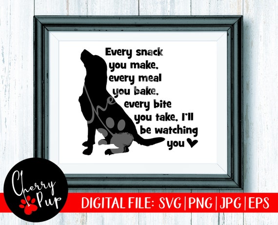 Download Svg Files For Cricut Png Files Every Snack You Make Svg Dog Etsy