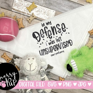 In mijn verdediging werd ik achtergelaten zonder toezicht Dog Bandana SVG, Instant Digital Download, Cricut Design File, SVG For Dog Shirt, Iron On Graphic