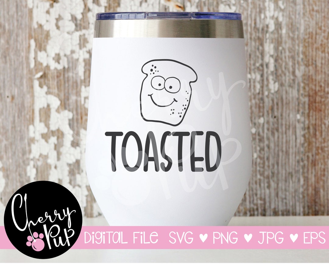 Toasted SVG, Instant Digital Download, Sublimation PNG File for Tumbler ...