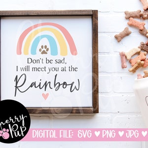 Te veré en el Rainbow SVG, Archivos SVG para Cricut, Archivos Png, Signo conmemorativo de mascotas, Puente arcoíris, Memorial del perro SVG, Tributo de mascotas SVG