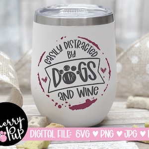 Leicht abgelenkt von Wein und Hunden SVG, SVG Schneidedatei, Sublimation Png Becher Grafik, SVG für Shirt, sofortiger Download, Geschenk für Hundemama
