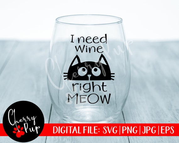 Download I Need Wine Meow Svg Cat Lover Svg Cat Wine Glass Wine Etsy PSD Mockup Templates