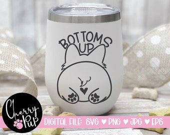 Bottoms Up SVG, Instant Digital Download, Dog Lover Tumbler Design, Cricut Cutting File For Vinyl, Sublimation PNG File, Design Space SVG