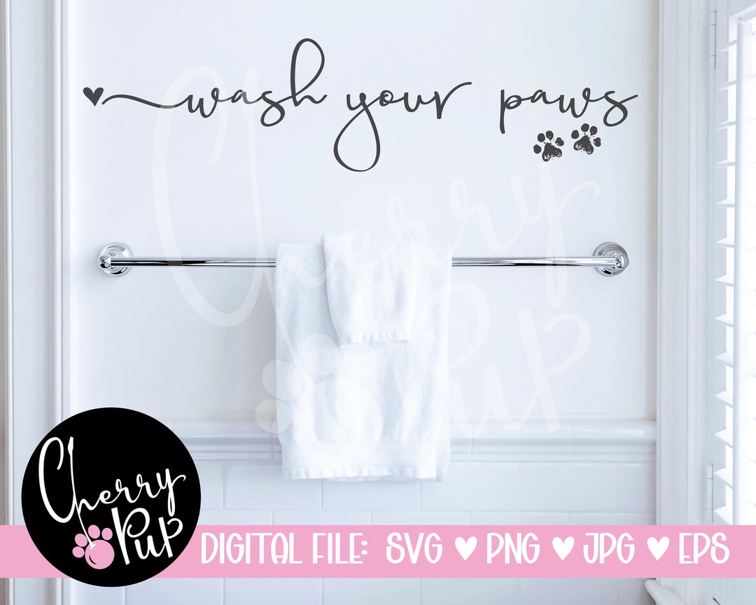 Wash Your Paws Bathroom Wall Sign SVG, Instant Digital Download, Cricut Cutting File, Design