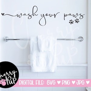 Wash Your Paws Bathroom Wall Sign SVG, Instant Digital Download, Cricut Cutting File, Design Space Graphic, Vinyl Lettering For Bathroom Svg