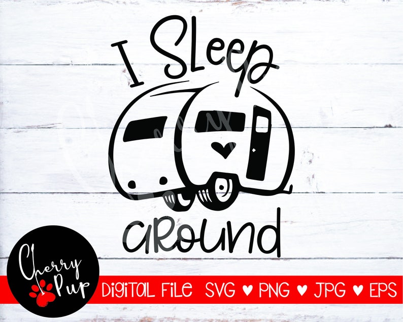 Download I Sleep Around SVG Funny Camping Shirt Camper Tumbler | Etsy