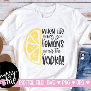Quando la vita ti dà i limoni, prendi la Vodka SVG, Download digitale istantaneo, SVG per camicia, Sublimazione PNG per Tumbler, Cricut Cutting Svg File