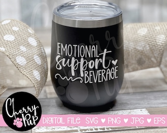 Emotional Support Beverage Svg, Svg Files For Cricut, Tumbler Design SVG, Sublimation File, Instant Download, Cricut Design For Mugs