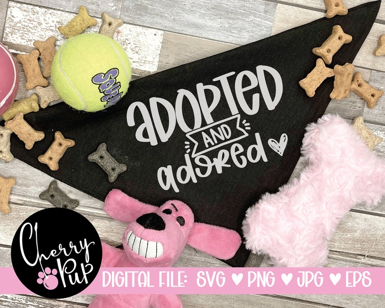 Adopted And Adored Svg For Dog Bandana, Instant Digital Download, Cricut Design File, Gift For Dog Lover, SVG For Dog Shirt, Iron On SVG image 1