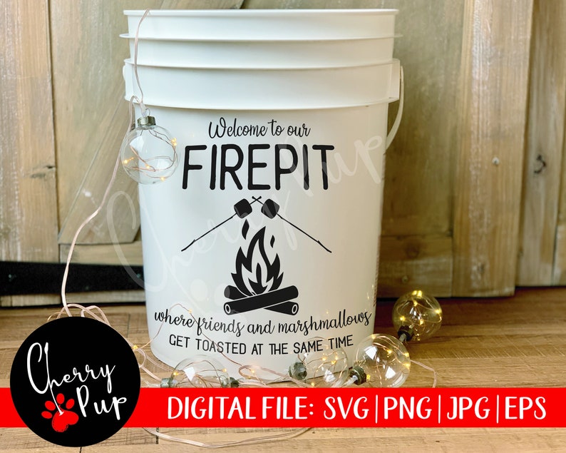 Download Welcome To Our Firepit SVG Lighted Camping Bucket Bonfire ...