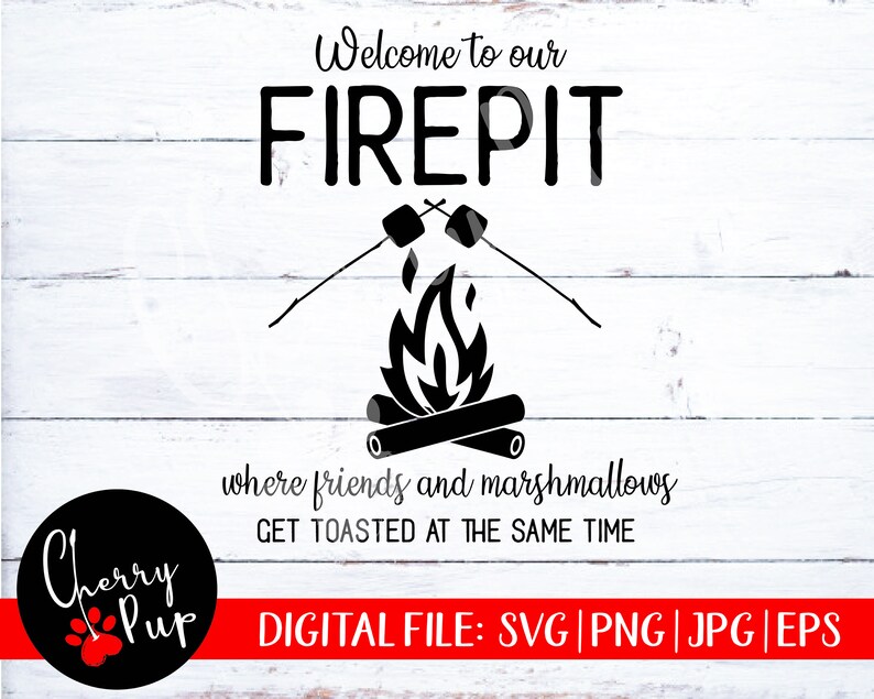 Download Welcome To Our Firepit SVG Lighted Camping Bucket Bonfire ...