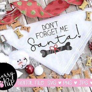 Don't Forget Me Santa Dog Bandana SVG, Archivos SVG para Cricut, Descarga instantánea, Christmas Dog Bandana, Archivo de corte, Archivo de sublimación, Archivos PNG