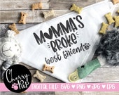 Momma's Broke Best Friend SVG For Dog Bandana, Cricut Design Space File, SVG For Dog Shirt, Sublimation PNG Design, Instant Download Svg