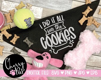 I Did It All For The Cookies Dog Bandana SVG, Svg For Dog Shirt, Instant Download , Gift For Dog Lover, Heat Transfer Iron On Graphic
