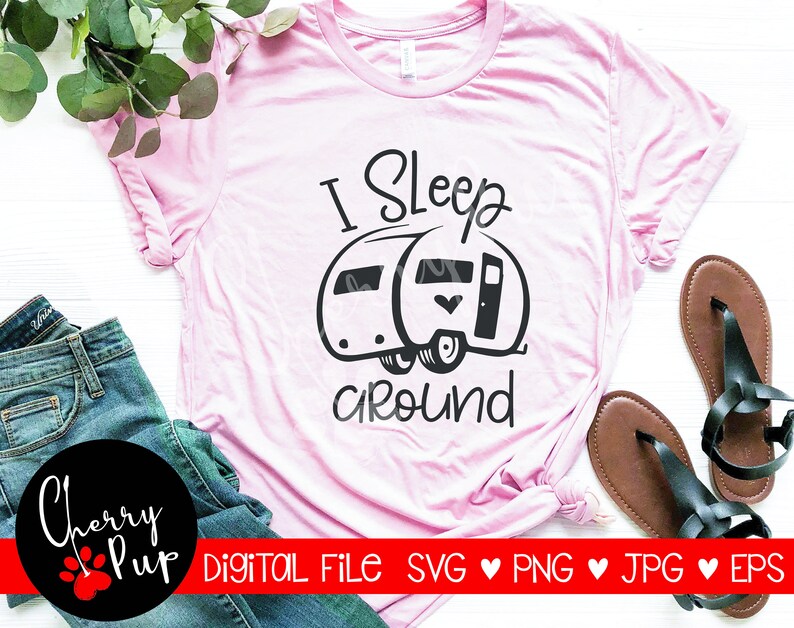 Download I Sleep Around SVG Funny Camping Shirt Camper Tumbler | Etsy