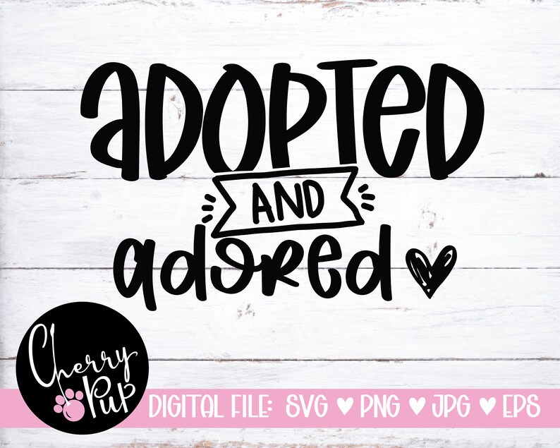 Adopted And Adored Svg For Dog Bandana, Instant Digital Download, Cricut Design File, Gift For Dog Lover, SVG For Dog Shirt, Iron On SVG image 2
