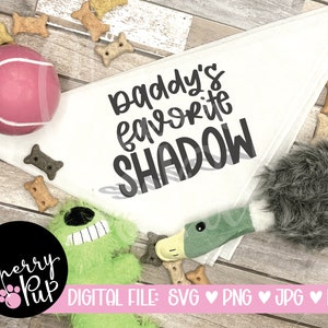 Daddy&#39;s Favorite Shadow Dog Bandana SVG Digital Download, Gift For Dog Lover, SVG For Dog Shirt, Instant Download, Cricut Design File