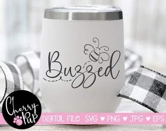 Buzzed SVG, Instant Digital Download, Svg For Tumbler, Sublimation PNG File, Cricut Cutting Graphic, Design Space File, Svg For Silhouette