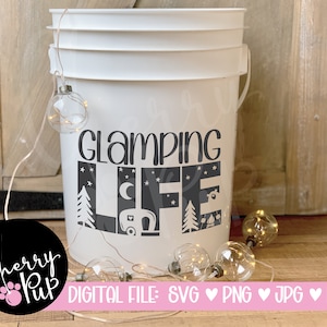 Glamping Life SVG, Digital Instant Download For Cricut, Camping Bucket SVG, Gift For Camping Lover, Sublimation Png File, Cricut Cut File