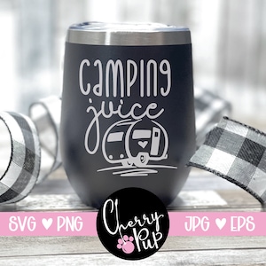 Archivos Svg para Cricut, Archivos Png, Jugo de camping SVG, Camping SVG, Diseño de vaso, Glamper Svg, Camping Lover Svg, Glamping Svg, Vaso de vino
