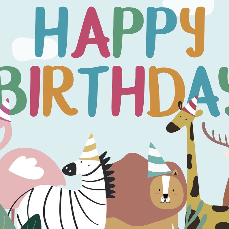 May include: Happy Birthday card with colorful letters and a group of animals wearing party hats. The animals include a zebra, a lion, a giraffe, and a flamingo.