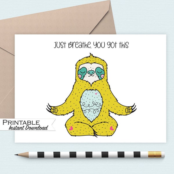 Just Breathe You got this Card, Inspirational Card, Yoga Sloth, Yoga Card, Encouragement Card Printable, You can do Hard Things Support Card