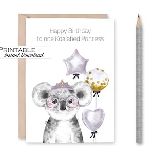 Koala Birthday Card, Princess Birthday Card, Koalafied Birthday Party, Funny Birthday, Animal Birthday Card, Girls Birthday Card Printable