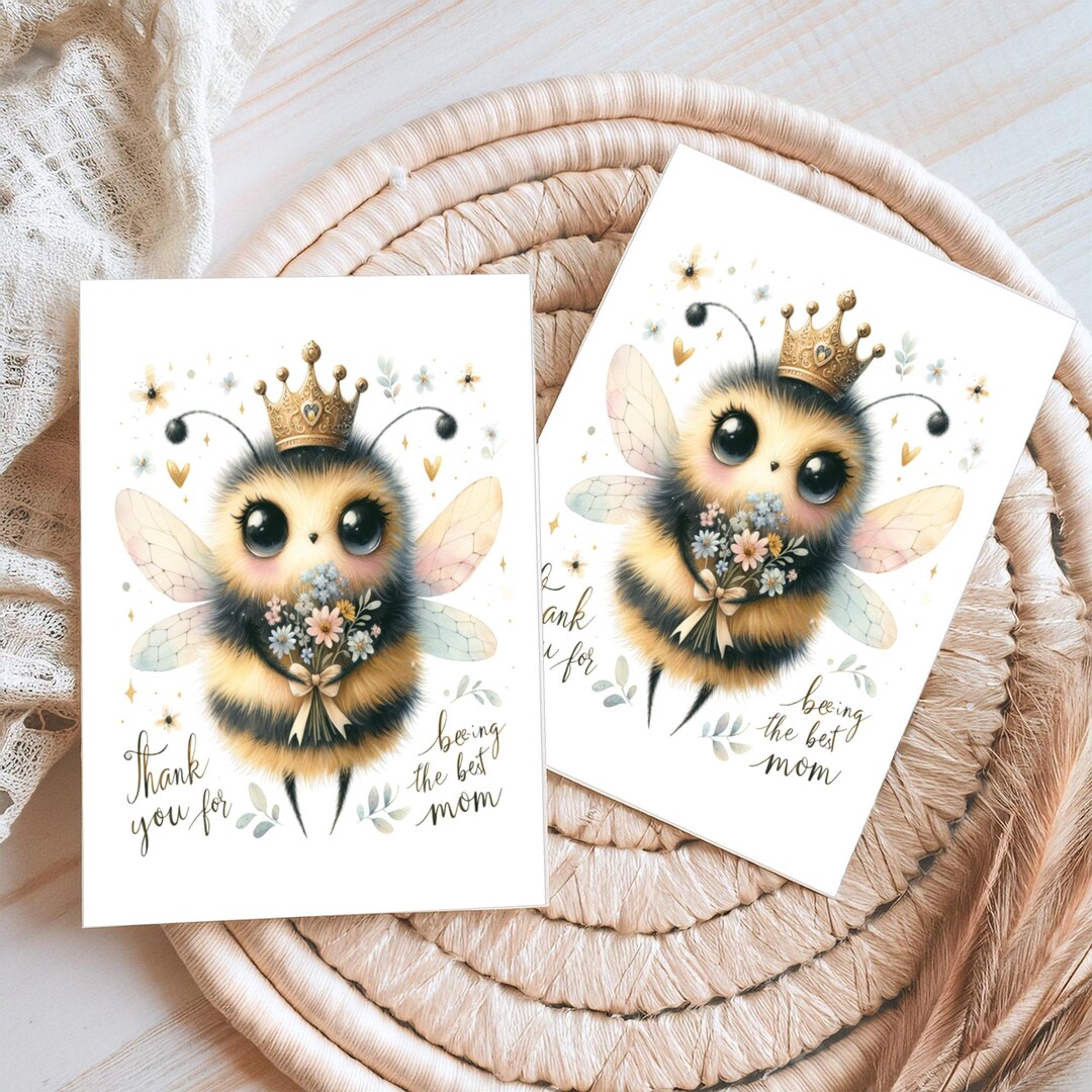 Queen Bee Mothers Day Printable Card, Thank You for Bee-ing the Best ...