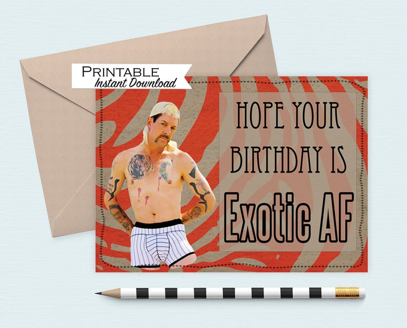 Joe Exotic Printable Card Exotic AF Birthday Card Tiger King Etsy