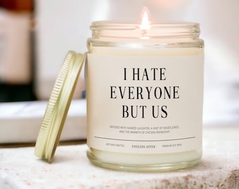 I Hate Everyone But Us Funny Candle Gift Box for Her, Best Friend Birthday Gift, Funny Gift for Besties, Coworker Gift Idea, Custom Candle