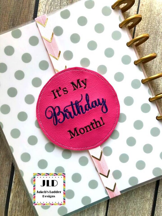 It'S My Birthday Month Planner Band Embroidery File, Digital.