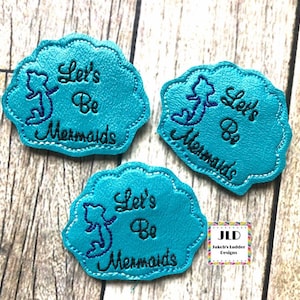 Let&#39;s Be Mermads Feltie Design, digital download to be used with embroidery machines