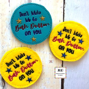 Don&#39;t Make Me Go BD On You Feltie Design, digitale download voor machinaal borduren