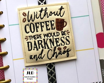 Without Coffee...Planner Band Design, digital download for embroidery machines
