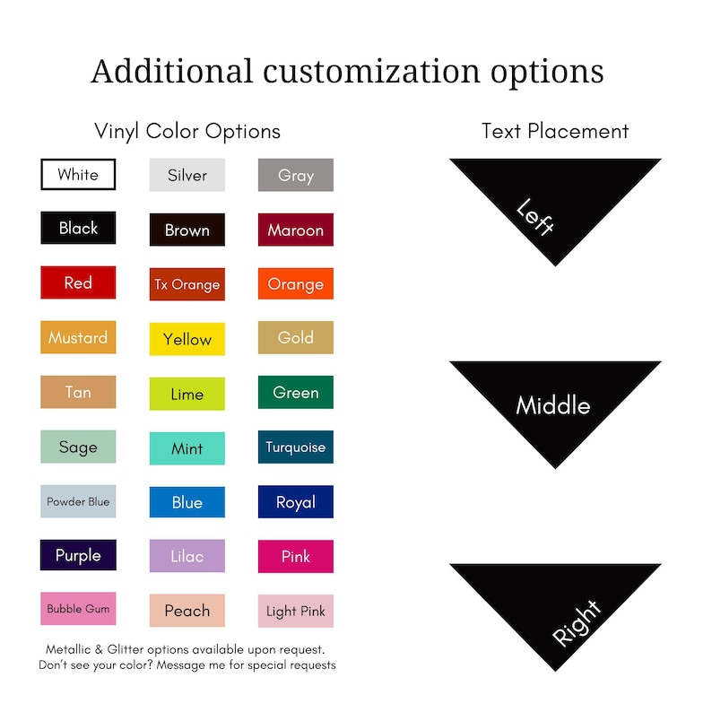 May include: A customization chart displaying twenty-four vinyl color options in a grid, including white, black, red, mustard, tan, sage, powder blue, purple, bubble gum, silver, brown, orange, yellow, lime, mint, blue, lilac, peach, gray, maroon, gold, green, turquoise, royal, and light pink, alongside three black triangles labeled Left, Middle, and Right for text placement.